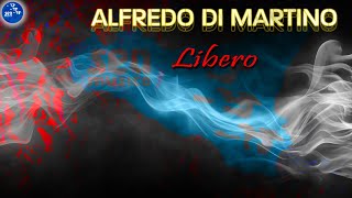 Alfredo Di Martino  Libero  New Version 2024 [upl. by Anul447]