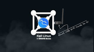 How to install Kali Linux in GNOME Boxes amp Mount USB WiFi adapters [upl. by Akinihs12]