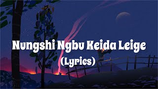 Nungshi Ngbu Keida Leige Lyrics  Manipuri Song Lyrics [upl. by Esirrehc]