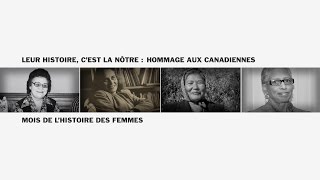 Mois de l’histoire des femmes – Leur histoire c’est la nôtre  hommage aux Canadiennes [upl. by Akeimat]