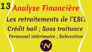 13 Analyse financière les retraitements de lESG crédit bail sous traitance personnel intérimaire [upl. by Leibrag896]