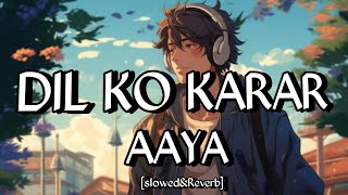 Dil Ko Karaar Aaya ❣️Slowed and Reverb  Bollywood Songs  Hindi Song  instaTrendk2 [upl. by Frangos508]