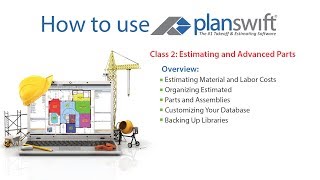 How to Use PlanSwift Class 2 Estimating and Advanced Parts 2017 PlanSwift version 101 [upl. by Ainessey788]