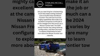 2024 Nissan Frontier Towing Capacity  Sterling McCall Nissan shorts [upl. by Sremlahc]