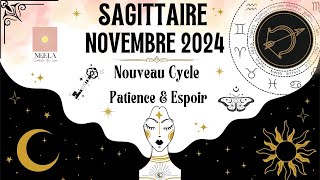 ♐️🦋⚡️SAGITTAIRE NOVEMBRE 2024 NOUVEAU CYCLE  PATIENCE amp ESPOIR sagittaire tarot novembre [upl. by Ahterod449]