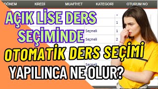 Açık Lise Ders Seçiminde Otomatik Ders Seçimi Yaparsanız Ne Olur Ne Gibi Zararları Var [upl. by Akeihsat631]