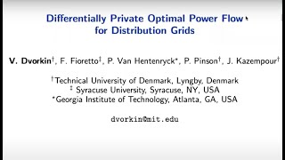 Vladimir Dvorkin Differentially Private Optimal Power Flow for Distribution Grids [upl. by Cavanagh]