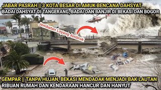 TEREKAM JELAS DETIK2 BEKASI JEBOL  BANJIR BANDANG 36 METER MENGUBAH BEKASI BAK LAUTAN [upl. by Sara215]