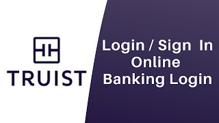 Login Online Banking  Truist Bank  Sign In truistcom [upl. by Halet]