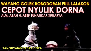 Wayang Golek Asep Sunandar Sunarya Bobodoran Full Lalakon l Cepot Nyulik Dorna  Sanghyang BadraDewa [upl. by Natie]