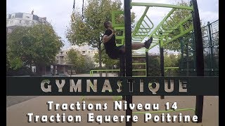 Tractions niveau 14  Traction Equerre Poitrine [upl. by Ender]