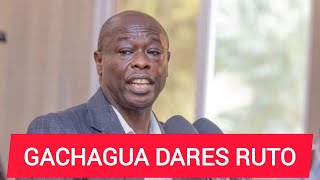 GACHAGUA DARES MPS AND RUTO AGAINST HIS IMPEACHMENT MOTION [upl. by Ediva]