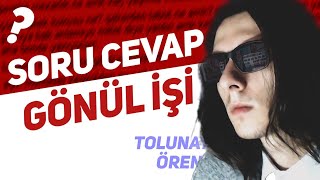 TOLUNAY ÖREN  SORU CEVAP İŞİ GÖNÜL İŞİ [upl. by Melliw]