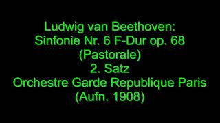 Beethoven Sinf Nr 6 quotPastoralequot 2 Satz Aufn 1908 [upl. by Tyika]