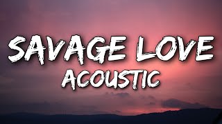 Emily Hall  Savage Love Acoustic Cover Lyrics [upl. by Eemak499]