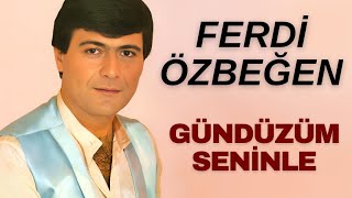 Ferdi Özbeğen  Gündüzüm Seninle [upl. by Kenwrick]