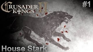 Crusader Kings 2 Game of Thrones  House Stark 1  Winter is Coming [upl. by Alleinad]