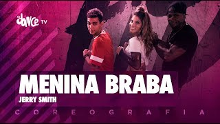 Menina Braba  Jerry Smith  FitDance TV Coreografia Dance Video [upl. by Coughlin999]