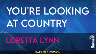 Youre Looking At Country  Loretta Lynn KARAOKE [upl. by Idnac]