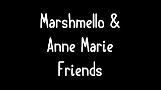 Marshmello amp AnneMarie  FRIENDS Lyrics [upl. by Yahska853]