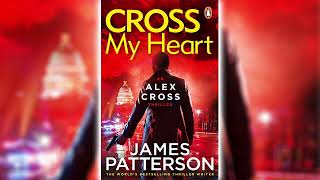 Cross My Heart by James Patterson Alex Cross 21 🎧📖 Mystery Thriller amp Suspense Audiobook [upl. by Redvers]