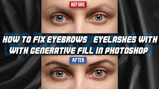 How to fix Eyebrows amp Eyelashes with Generative Fill in Photoshop [upl. by Helbonnas666]