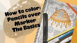 How to Color Pencils over Marker The Basics [upl. by Sayre]