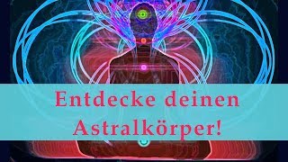 Entdecke deinen Astralkörper [upl. by Clio]