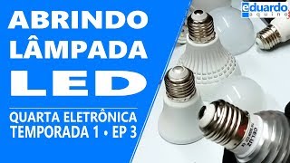 Como Abrir a Lâmpada de LED e Dicas Importantes [upl. by Marasco]