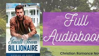 Small Town Billionaire Clean Christian Romance Full Audiobook [upl. by Aicenert376]