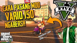 HONDA VARIO 150 STYLE NGABERS Tutorial Instal Mod Honda Vario GTA 5 Terbaru 2022 [upl. by Jesselyn]