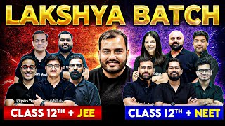 Class 12th 2025  NEW BATCHES  Lakshya JEE amp Lakshya NEET  ₹4800 for Complete Course 🔥 [upl. by Haikan]