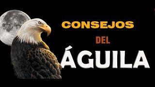 CONSEJOS DEL ÁGUILA [upl. by Powell]