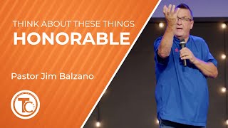 Think About These Things  Honorable  Pastor Jim Balzano  July 21 2024 [upl. by Isiah176]