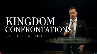 Josh Herring  KINGDOM CONFRONTATIONS [upl. by Suiratnauq]