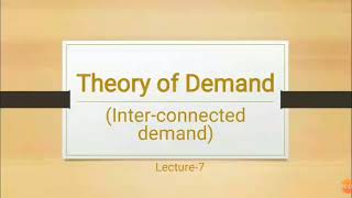 Theory of demand  Interconnected demand  Part7  EK [upl. by O'Neil]