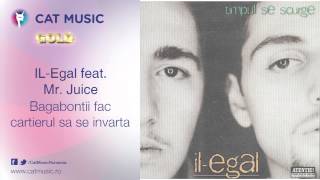 ILEgal feat Mr Juice  Bagabontii fac cartierul sa se invarta [upl. by Eahsat]