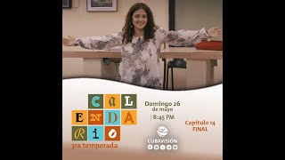 Calendario  Temporada 3  cap 14 Final  estreno [upl. by Eylhsa]