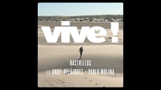 Rastrillos  quotVivequot feat Andy Velázquez  Pablo Molina [upl. by Shumway]