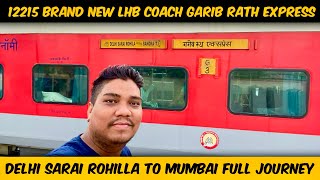 12215 Delhi to Mumbai Brand New LHB Coach Garib Rath Express Full Journey [upl. by Idalina]