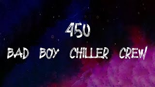 Bad Boy Chiller Crew  450 Lyrics [upl. by Akirehs971]