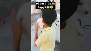 Piyush Talk Pappi😨😨shorts [upl. by Eiryk869]