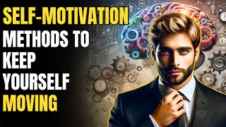 SelfMotivation  Methods to Motivate Yourself Daily [upl. by Collbaith]