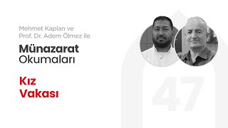 Kız Vakası  Münazarat Okumaları  47 [upl. by Reggis87]