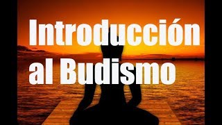 Introducción al Budismo  El Despertar de Buda [upl. by Saul]