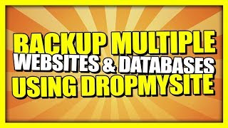 How To Backup Multiple Websites amp Databases Using DropMySite [upl. by Evers]