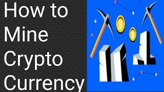 How to Mine Crypto Currency [upl. by Hong871]