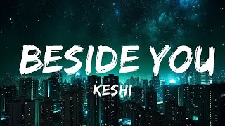 keshi  beside you Lyrics  30mins  Feeling your music [upl. by Venator]