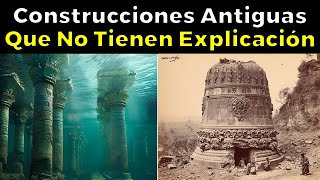 31 Construcciones Antiguas Que No Tienen Explicación [upl. by Yardna]