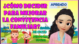 ¿Cómo decidir para mejorar la convivencia familiarPersonal SocialDía1 IIICICLO 2do GRADO [upl. by Apoor]